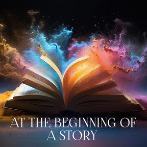 At The Beginning Of A Story