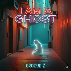 I Am a Ghost