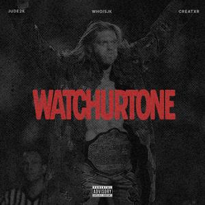 WATCHURTONE (feat. JUDE2K & CREATXR)