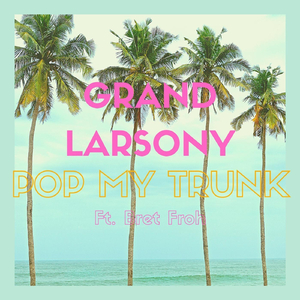 Pop My Trunk (feat. Bret Froh)