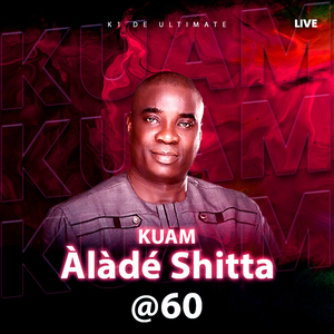Kuam Àlàdé Shitta @ 60 Pt. 13 (Live)