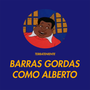 Barras Gordas Como Alberto
