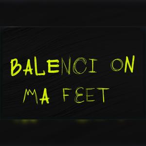 Balenci On Ma Feet
