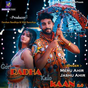Gori Radha Kalo Kaan 2.0 (Garba Special) (feat. Meru Ahir & Jashu Ahir)