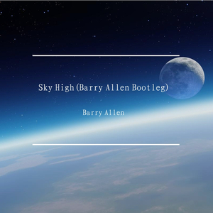 Alan Walker-Sky High（Barry Allen remix）