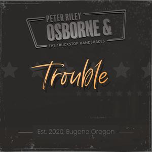 Trouble