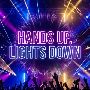 Hands Up, Lights Down