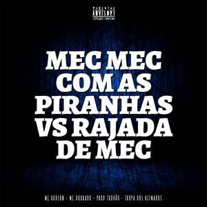 Mec Mec Com as Piranhas X Rajada de Mec