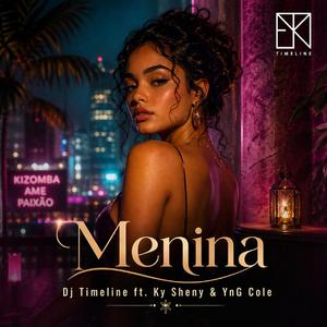 Menina (feat. Ky Sheny & YnG Cole)