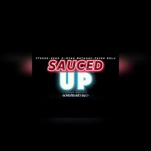 Sauced up (feat. Zero Z, Miah Anthony & Seven belu)