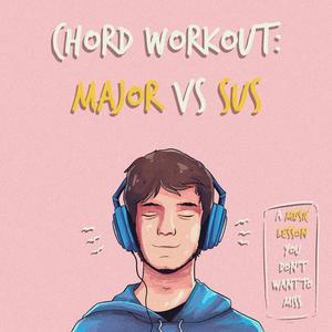 Major vs Sus Chords Ear Training Exercise, Pt. 9