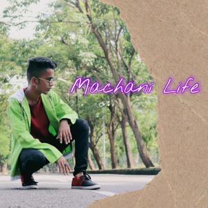 Machani life