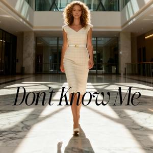 Don't Know Me
