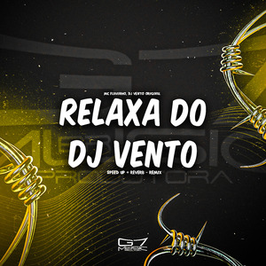 Relaxa do Dj Vento (Speed Up + Reverb Remix)