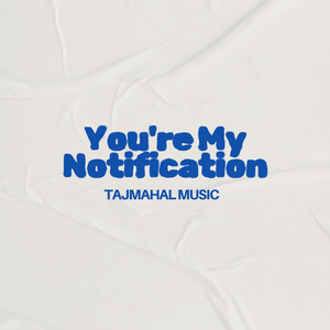 You're My Notification