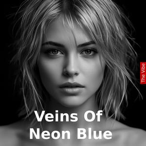 Veins Of Neon Blue