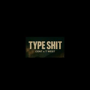 TYPE $hIT (feat. T West)