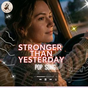 STRONGER THAN YESTERDAY