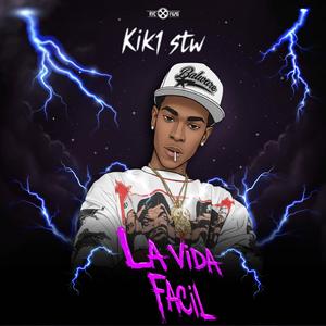 LA VIDA E FACIL (feat. KIK1 STW)