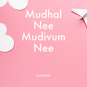 Mudhal Nee Mudivum Nee (Acoustic)