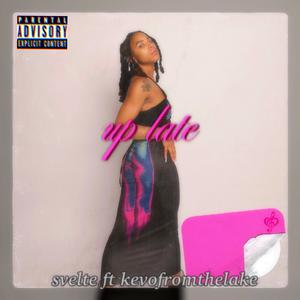 up late (feat. kevofromthelake)