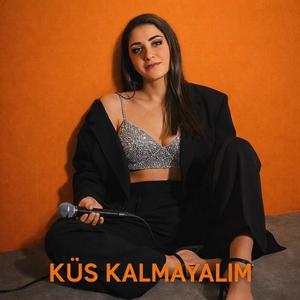 Küs Kalmayalım