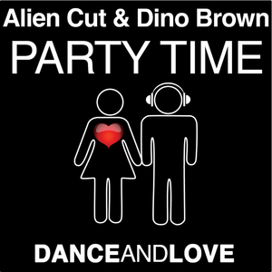 Alien Cut & Dino Brown-Party Time (JIANG.x Bootleg)（JIANG.x remix）