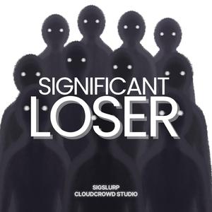 ถ้าฉันไม่ดีกว่านี้ (Significant loser)