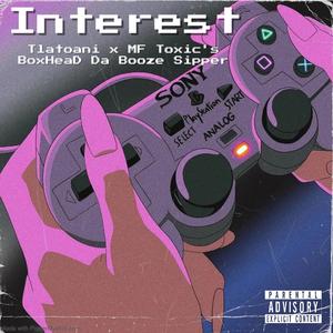 Interest (feat. BoxHeaD Da Booze Sipper & Tlatoani) (Radio Edit)