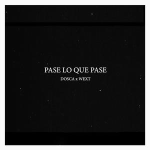Pase Lo Que Pase (feat. Dosca)