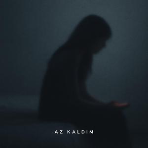 Az Kaldım