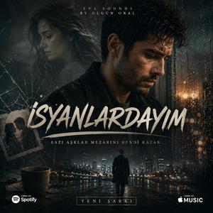 İsyanlardayım