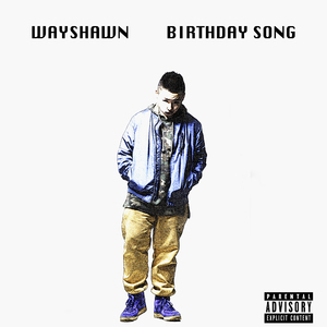 Birthday Song(Prod by Wayshawn)