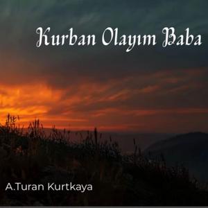 Kurban Olayım Baba