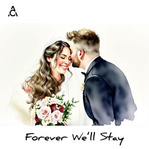 Forever We'll Stay