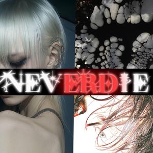 NEVERDIE