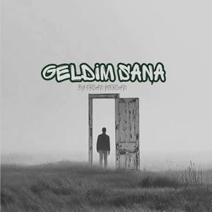 Geldim Sana