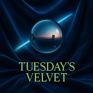 Tuesday’s velvet