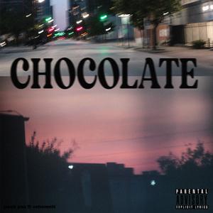 Chocolate (feat. Vehemntt)