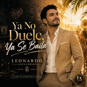 Ya No Duele Ya Se Baila