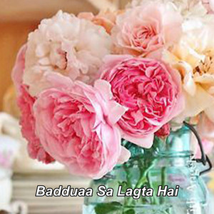 Badduaa Sa Lagta Hai