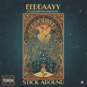 Stick Around (feat. Bandsbymylonesome)