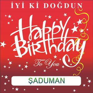 İyi Ki Doğdun Şaduman