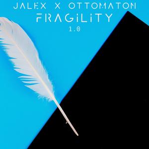 Fragility 1.0 (feat. Ottomaton)