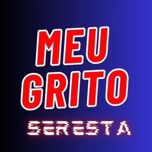Meu Grito - Seresta