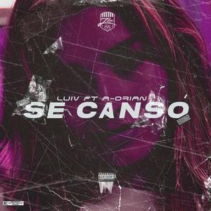 Se Cansó (feat. Luiv & A-Drian)