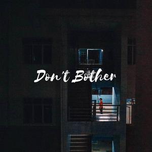 Don’t Bother