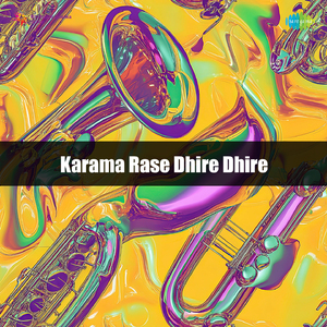 Karama Rase Dhire Dhire