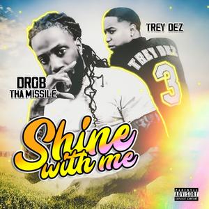 Shine with me (feat. Trey Dez)