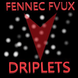 Driplets